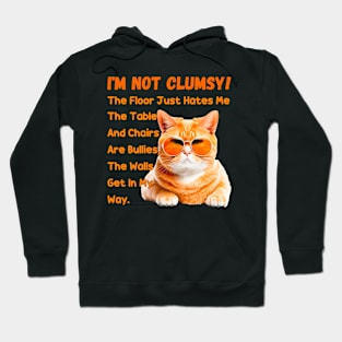 Cats I'm Not Clumsy The Floor Just Hates Me The Table Hoodie